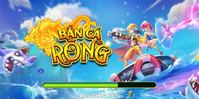 Bắn cá rồng - Top 1 game hay đáng thử