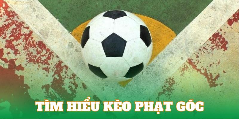 Tìm hiểu kèo phạt góc bóng đá